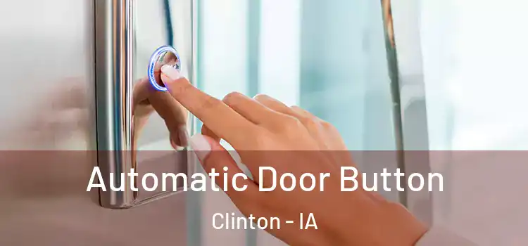  Automatic Door Button Clinton - IA