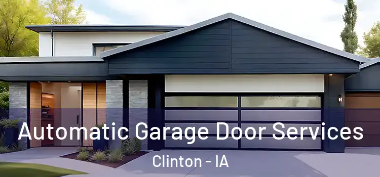 Automatic Garage Door Services Clinton - IA