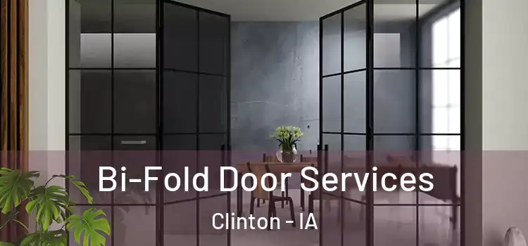 Bi-Fold Door Services Clinton - IA