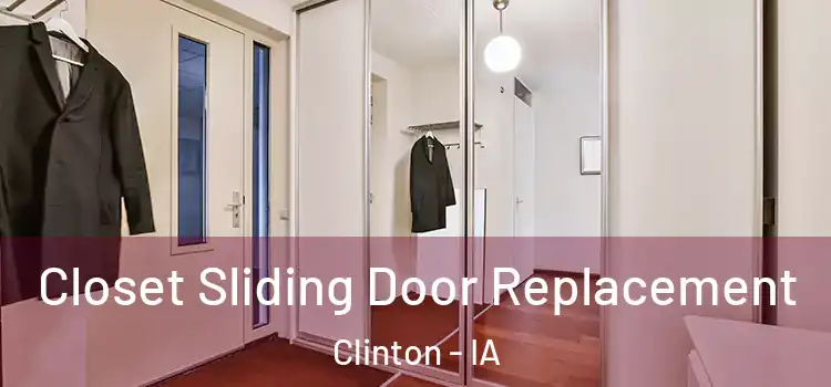 Closet Sliding Door Replacement Clinton - IA