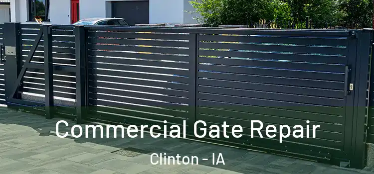  Commercial Gate Repair Clinton - IA