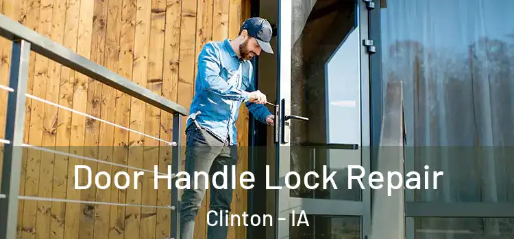  Door Handle Lock Repair Clinton - IA
