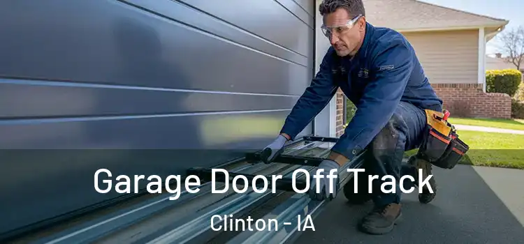  Garage Door Off Track Clinton - IA