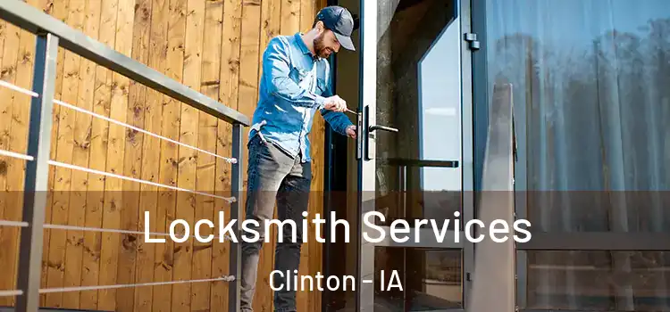 Locksmith Services Clinton - IA