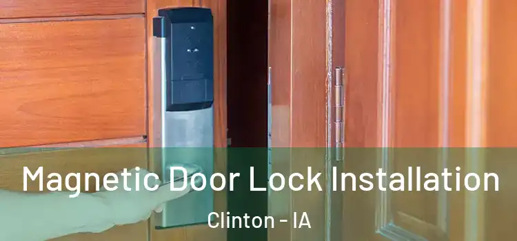  Magnetic Door Lock Installation Clinton - IA