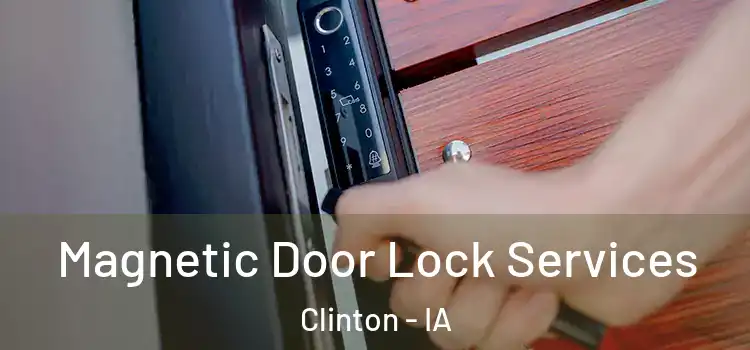 Magnetic Door Lock Services Clinton - IA