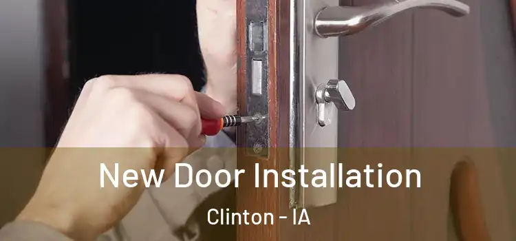 New Door Installation Clinton - IA