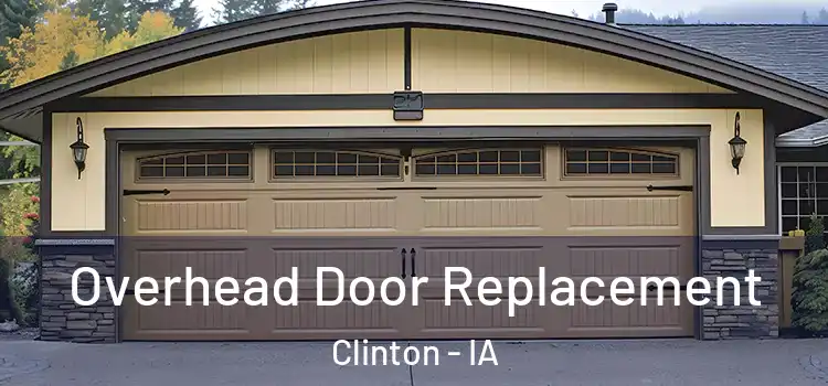  Overhead Door Replacement Clinton - IA